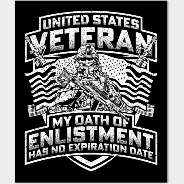 United States veteran my oath of enlistment has no expiration date - White Wall Art by Silly Me Studio