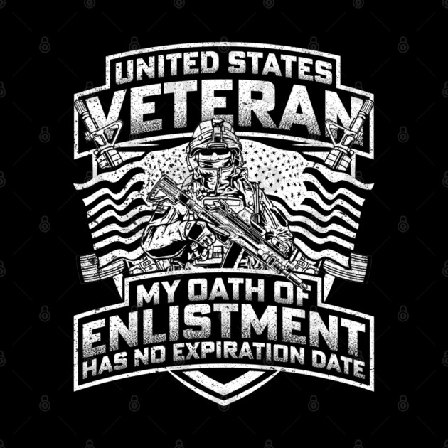 United States veteran my oath of enlistment has no expiration date - White by Silly Me Studio