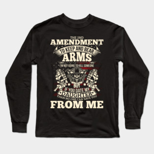 The 2nd Amendment, To Keep and bear arms Long Sleeve T-Shirt