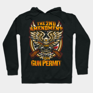 The 2nd Amendment is my Gun Permit, Gun rights Hoodie
