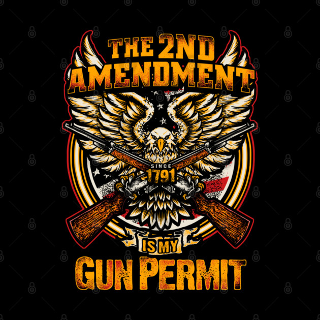 The 2nd Amendment is my Gun Permit, Gun rights by Silly Me Studio