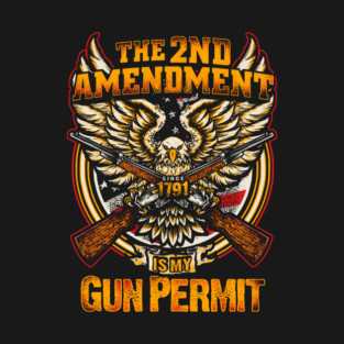 The 2nd Amendment is my Gun Permit, Gun rights T-Shirt