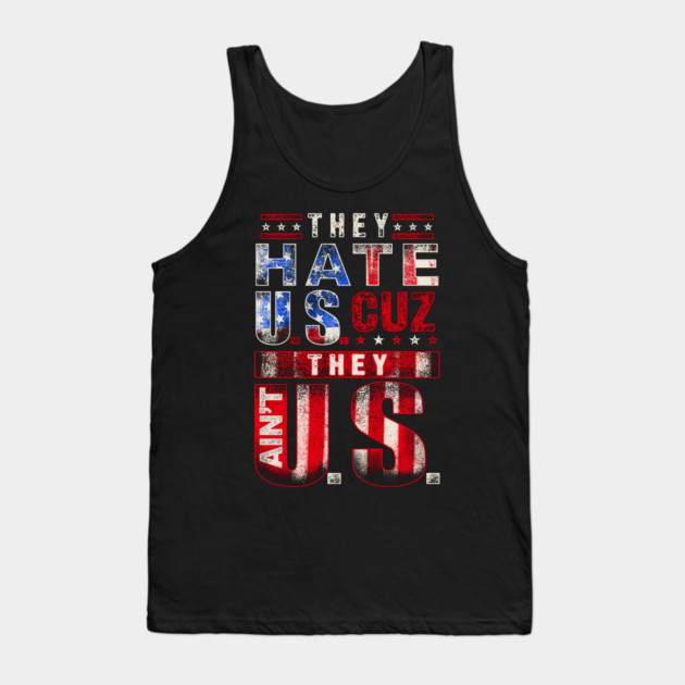 The hate U.s cuz they ain't U.S. Tank Top by Silly Me Studio