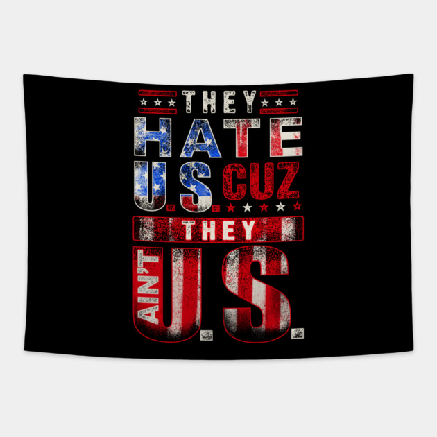 The hate U.s cuz they ain't U.S. Tapestry by Silly Me Studio
