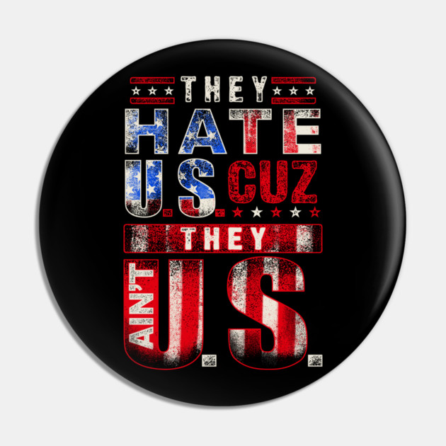 The hate U.s cuz they ain't U.S. Pin by Silly Me Studio