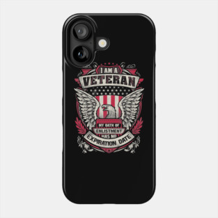 United States veteran my oath of enlistment has no expiration date. Phone Case