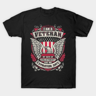 United States veteran my oath of enlistment has no expiration date. T-Shirt