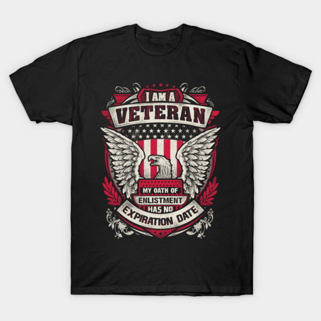 United States veteran my oath of enlistment has no expiration date. T-Shirt by Silly Me Studio
