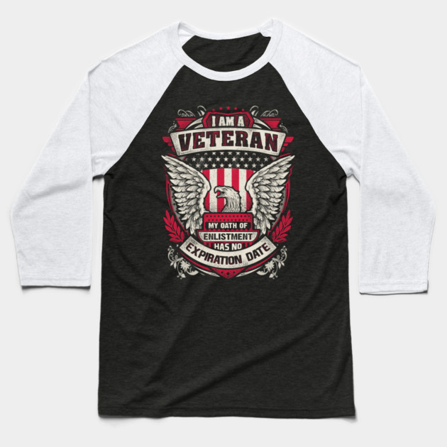 United States veteran my oath of enlistment has no expiration date. Baseball T-Shirt by Silly Me Studio