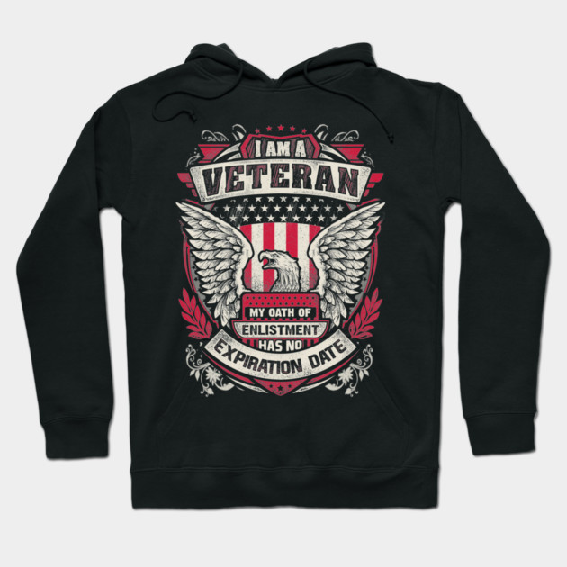 United States veteran my oath of enlistment has no expiration date. Hoodie by Silly Me Studio