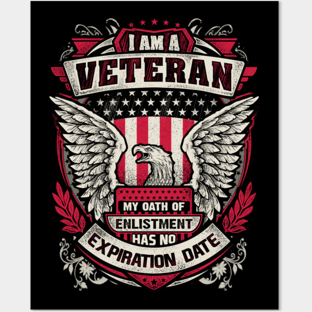 United States veteran my oath of enlistment has no expiration date. Wall Art by Silly Me Studio