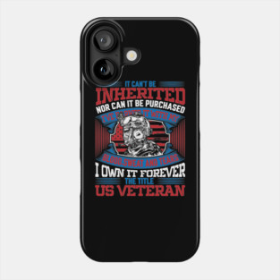 I own it forever the title US Veteran, Veteran, Vet, Military Service Phone Case