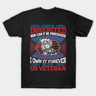 I own it forever the title US Veteran, Veteran, Vet, Military Service T-Shirt