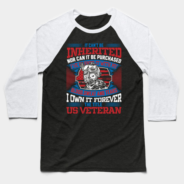 I own it forever the title US Veteran, Veteran, Vet, Military Service Baseball T-Shirt by Silly Me Studio