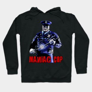 Maniac Cop Hoodie