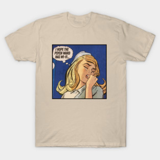 I Hope The Psych Ward Has Wi-Fi .... T-Shirt