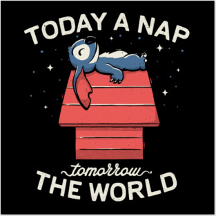 Today a Nap, Tomorrow the World Posters and Art