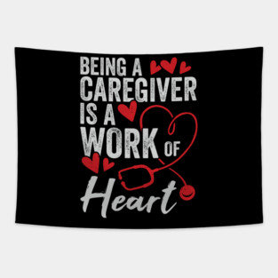 Being A Caregiver Is A Work Of Heart Tapestry