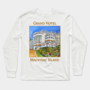 Grand Hotel in Mackinaw Island, Michigan Long Sleeve T-Shirt
