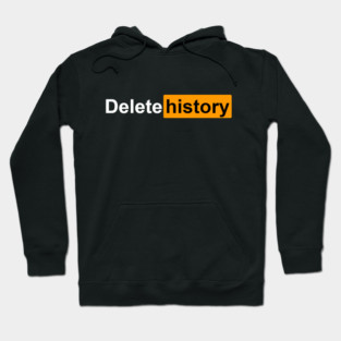 Delete history Hoodie