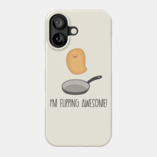 I'm Flipping Awesome- Funny Pancake Gift Phone Case