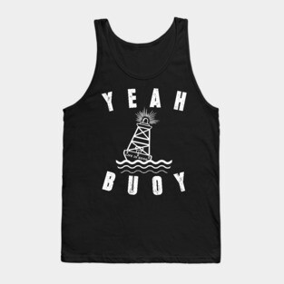 Distressed Yeah Buoy Life Is Good Tshirt Tank Top