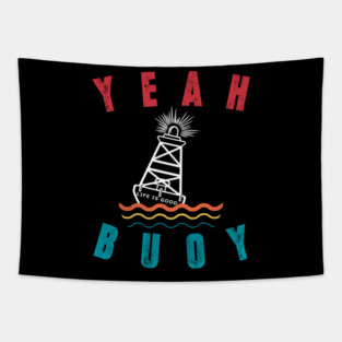 Vintage Retro Style Yeah Buoy Life Is Good Tshirt Tapestry