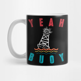 Vintage Retro Style Yeah Buoy Life Is Good Tshirt Mug