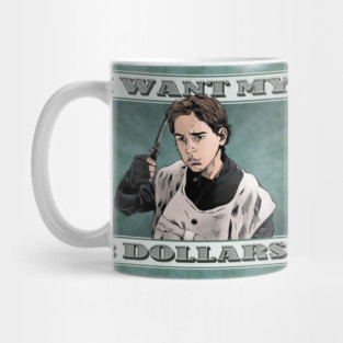 I Want my 2 Dollars! Mug