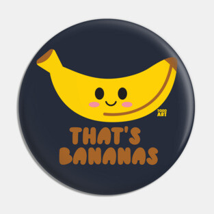 THATS BANANAS Pin