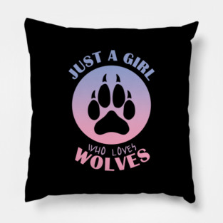 Just a girl who loves wolves Pillow