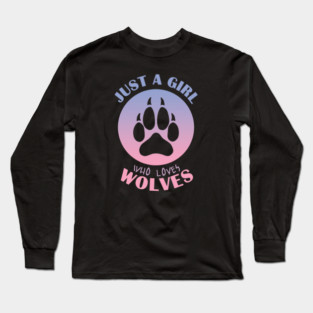 Just a girl who loves wolves Long Sleeve T-Shirt