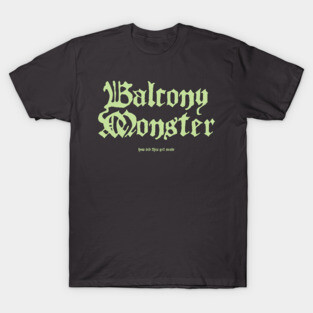 Balcony Monster T-Shirt