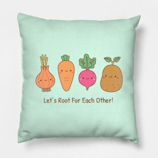 Cute Vegetables Lets Root For Each Other Positive Words Pillow