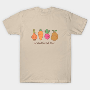 Cute Vegetables Lets Root For Each Other Positive Words T-Shirt