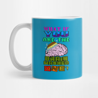The Brainwashed One Mug