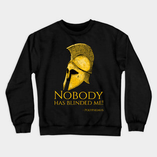 Ancient Greek Mythology - Nobody has blinded me! - Polyphemus Crewneck Sweatshirt