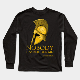 Ancient Greek Mythology - Nobody has blinded me! - Polyphemus Long Sleeve T-Shirt