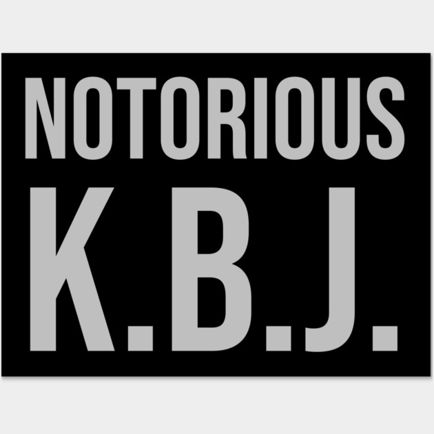 Ketanji Brown Jackson - Notorious KBJ Wall Art by UrbanLifeApparel