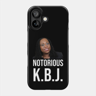 Ketanji Brown Jackson - Notorious KBJ Phone Case