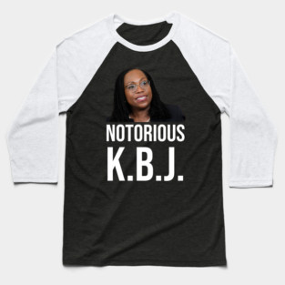 Ketanji Brown Jackson - Notorious KBJ Baseball T-Shirt