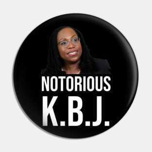 Ketanji Brown Jackson - Notorious KBJ Pin