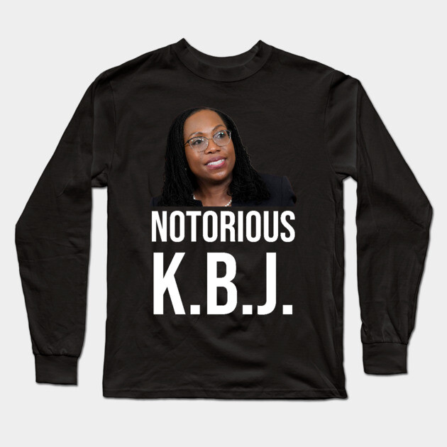 Ketanji Brown Jackson - Notorious KBJ Long Sleeve T-Shirt by UrbanLifeApparel