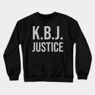 Ketanji Brown Jackson - KBJ Justice Crewneck Sweatshirt