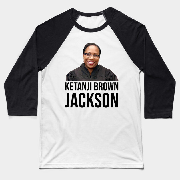 Ketanji Brown Jackson Baseball T-Shirt by UrbanLifeApparel