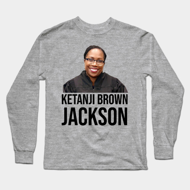 Ketanji Brown Jackson Long Sleeve T-Shirt by UrbanLifeApparel