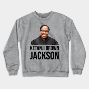 Ketanji Brown Jackson Crewneck Sweatshirt