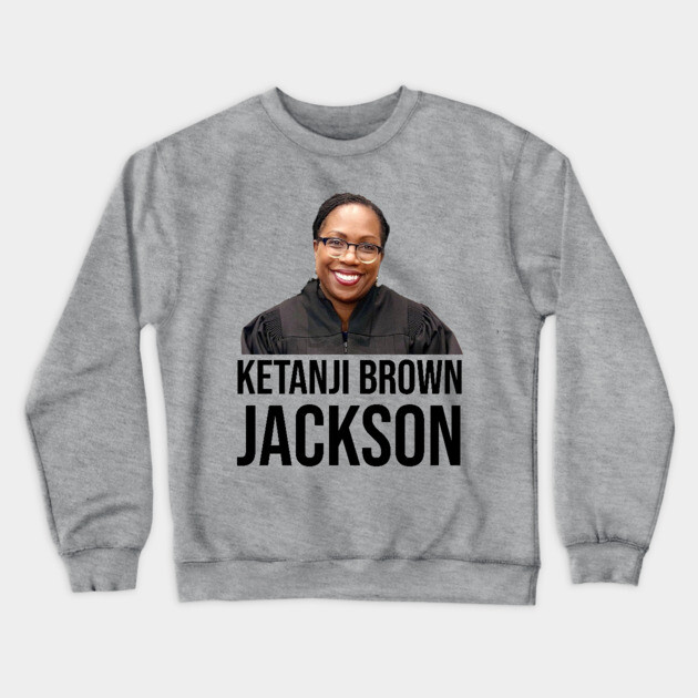 Ketanji Brown Jackson Crewneck Sweatshirt by UrbanLifeApparel