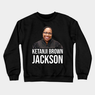 Ketanji Brown Jackson Crewneck Sweatshirt