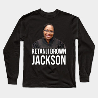 Ketanji Brown Jackson Long Sleeve T-Shirt